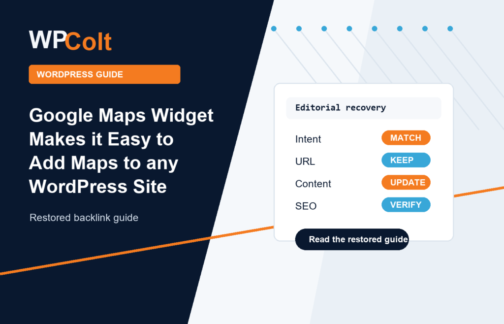 Google Maps Widget Makes it Easy to Add Maps to any WordPress Site - WPColt restored backlink guide image