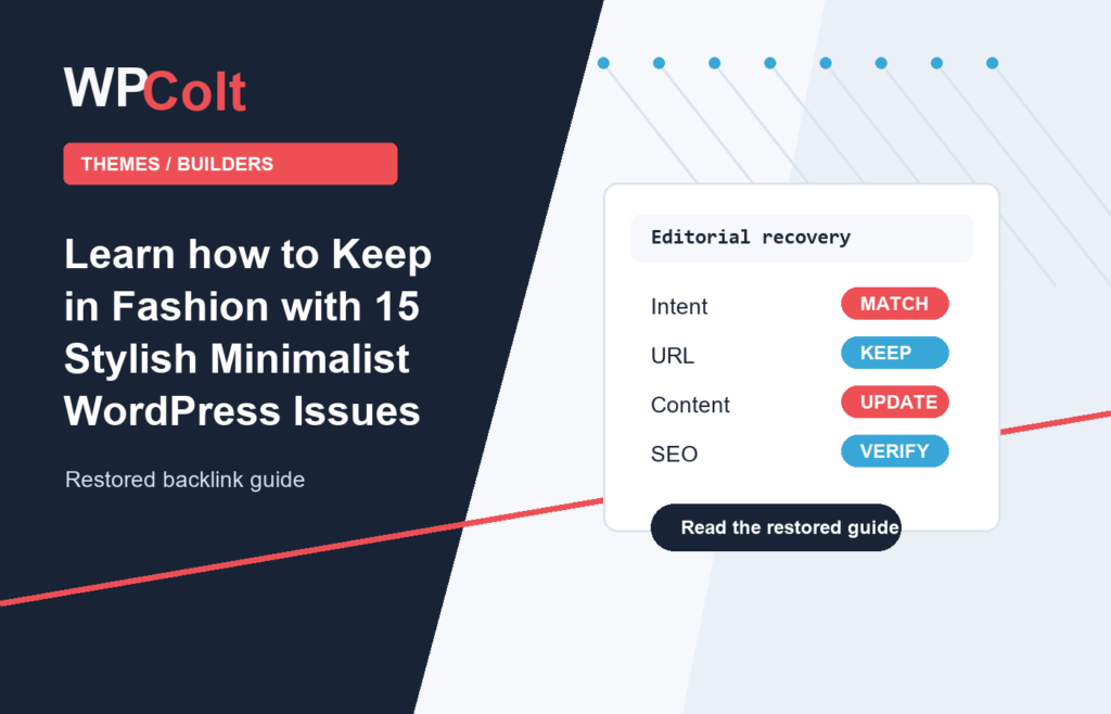 Learn how to Keep in Fashion with 15 Stylish Minimalist WordPress Issues - WPColt restored backlink guide image